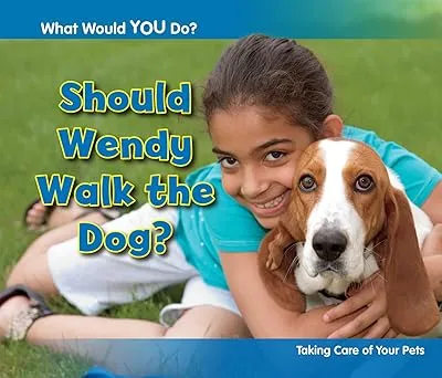 Should Wendy Walk the Dog?: Taking Care of Your Pets (Acorn: What Would You Do?) Hardcover