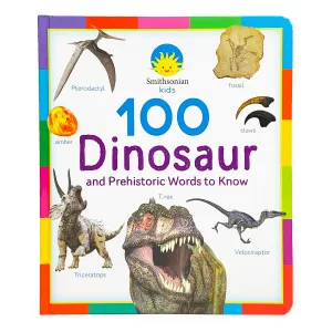 Smithsonian Kids 100 Dinosaur and Prehistoric Words to Know Cottage Door Press