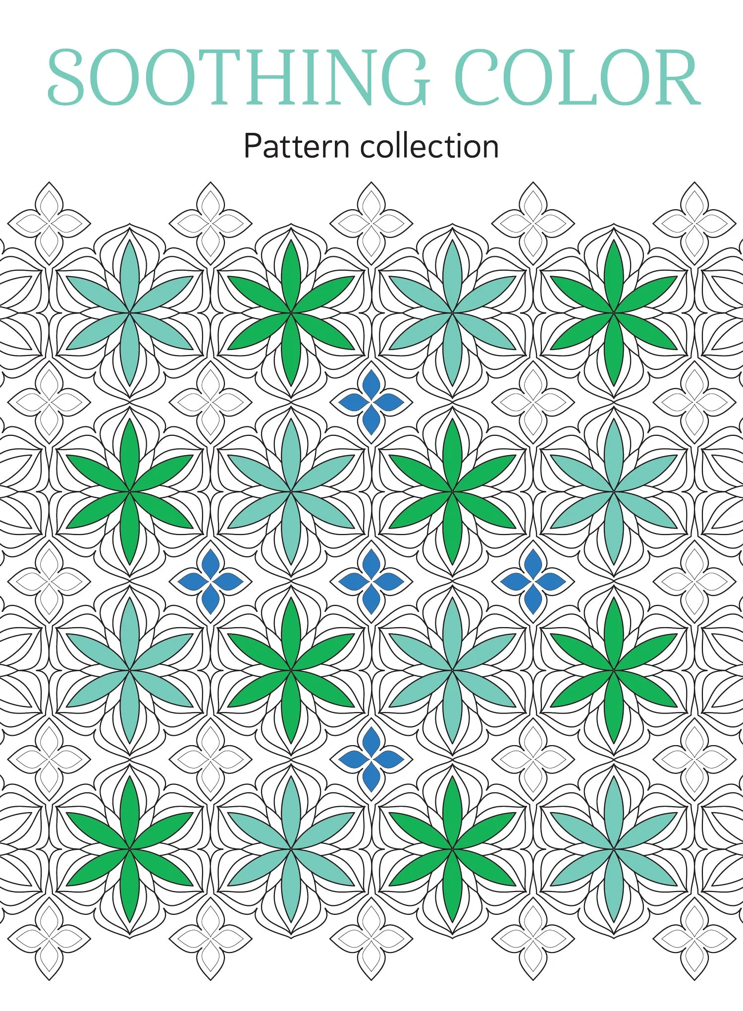 Soothing Coloring - Pattern Collection: Color Your Way To Calm, Adult Themed Coloring Book, Relax Your Mind, Unwind, Unplug, De-Stress, Spark Creativity, Reduce Anxiety, Gift To Family Or Friend!