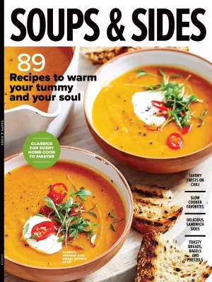 Soups & Sides - 89 Recipes To Warm Your Tummy & Soul, Classics For Every Home Cook To Master, Savory Twists On Chili, Slow Cooker Favorites, Delicious Sandwich Sides For Every Occasion, Breads & More!