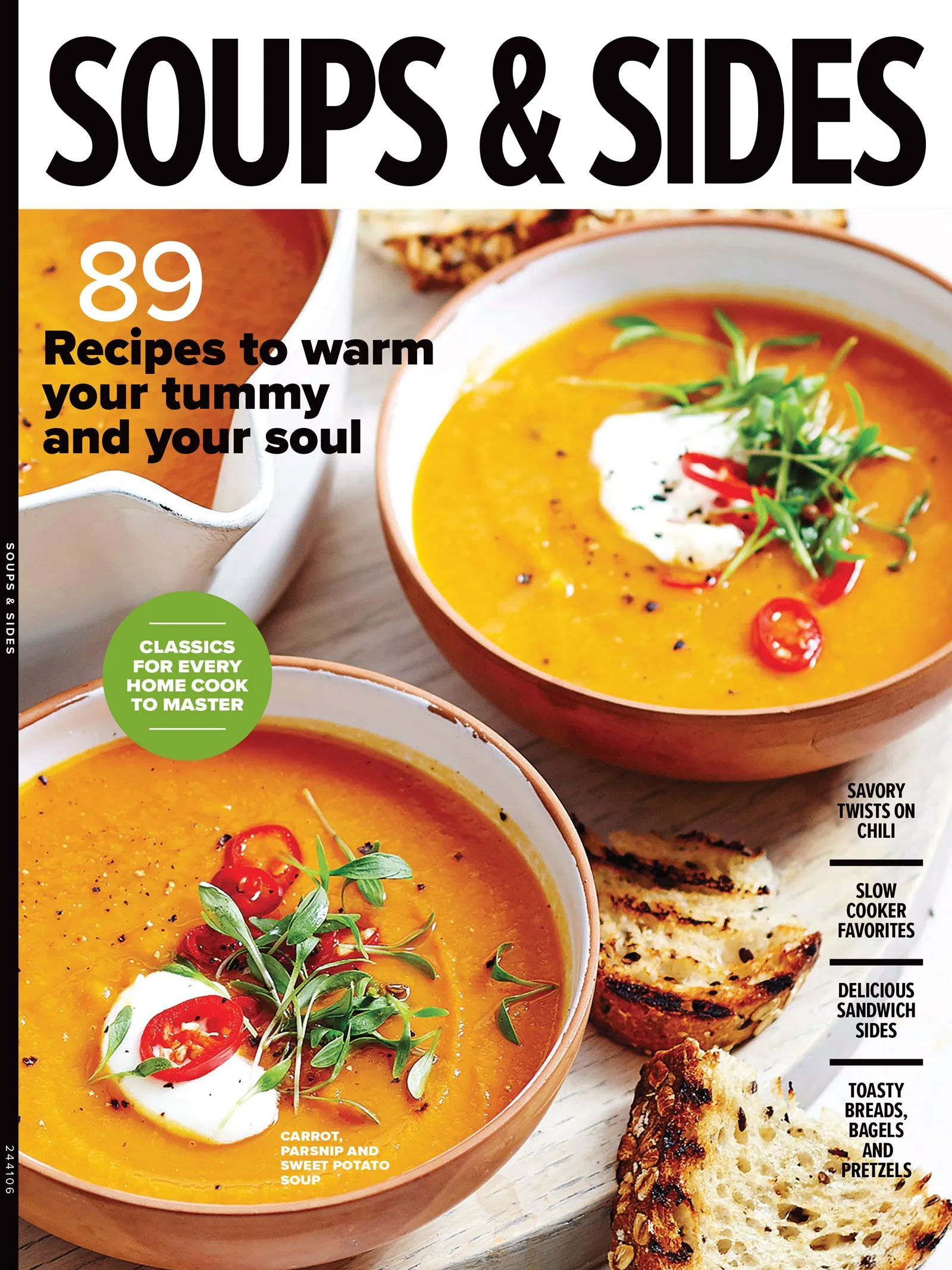 Soups & Sides - 89 Recipes To Warm Your Tummy & Soul, Classics For Every Home Cook To Master, Savory Twists On Chili, Slow Cooker Favorites, Delicious Sandwich Sides For Every Occasion, Breads & More!
