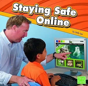 Staying Safe Online Library Binding