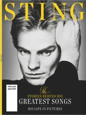 Sting - The Stories Behind His Greatest Songs:  Defined by a Willingness to Experiment and a Knack for Unpredictability!