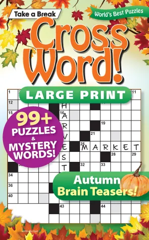 Take a Break - Cross Word (Large Print): 99  Puzzles & Mystery Words, Autumn Brain Teasers, Hours Of Mind-Boosting Fun, Relax, Unwind, Unplug, Brain Challenges, De-Stress, Sit Back & Solve!