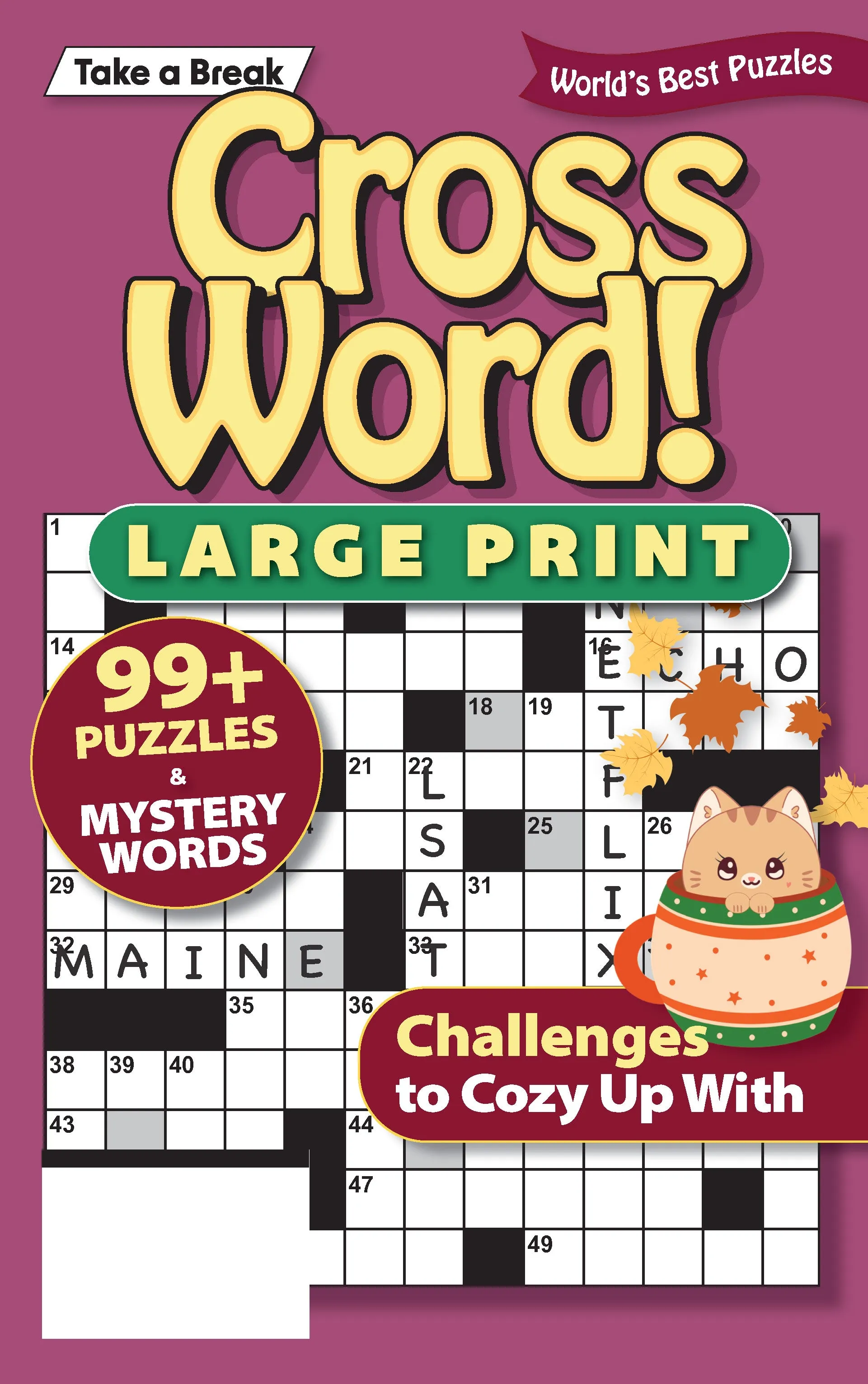 Take a Break - Cross Word (Large Print): 99  Puzzles & Mystery Words, Challenges To Cozy Up With, Hours Of Mind-Boosting Fun, Relax, Unwind Your Way, Unplug, Reduce Stress, Brain Challenges & Solve!
