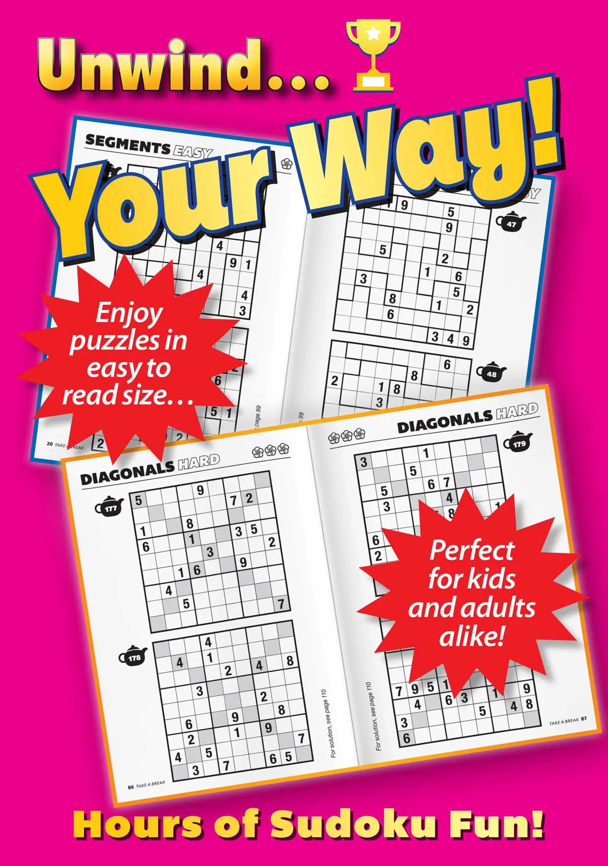 Take a Break - First Choice Sudoku: 190  Puzzles, Classics, Diagonals, Segments, Fun For Everyone, Easy To Read Size, All Ages & Levels, Relax, Unwind Your Way, Unplug, Reduce Stress & Solve!