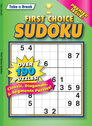 Take a Break - First Choice Sudoku 243003: 190  Puzzles, Classic, Diagonals, Segments, Premier Issue, Mind-Boosting Fun, Brain Challenges, All Ages & Levels, Unplug, Relax, Unwind, De-Stress & Solve!