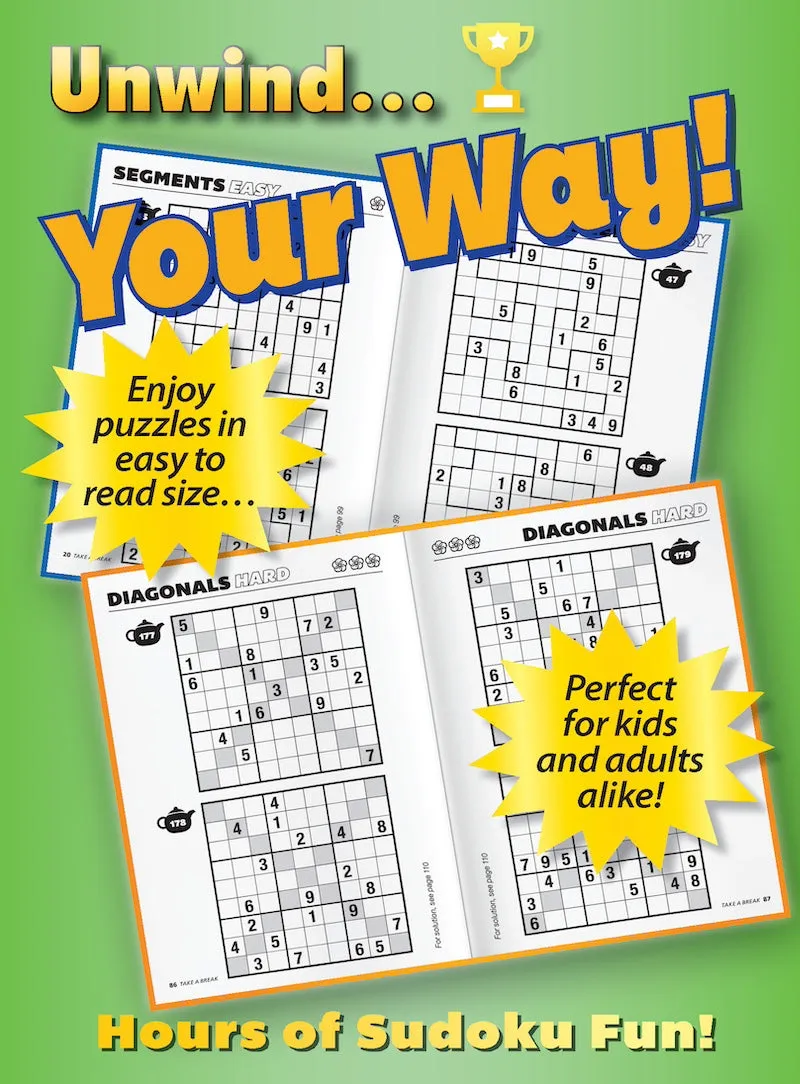 Take a Break - First Choice Sudoku 243003: 190  Puzzles, Classic, Diagonals, Segments, Premier Issue, Mind-Boosting Fun, Brain Challenges, All Ages & Levels, Unplug, Relax, Unwind, De-Stress & Solve!