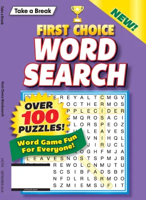 Take a Break - First Choice Word Search: 100  Puzzles, Codewords, Fill-Ins, Crosswords, Variety Puzzles, Solutions, Word Game Fun For Everyone, Relax, Unwind Your Way, Unplug, Reduce Stress & Solve!