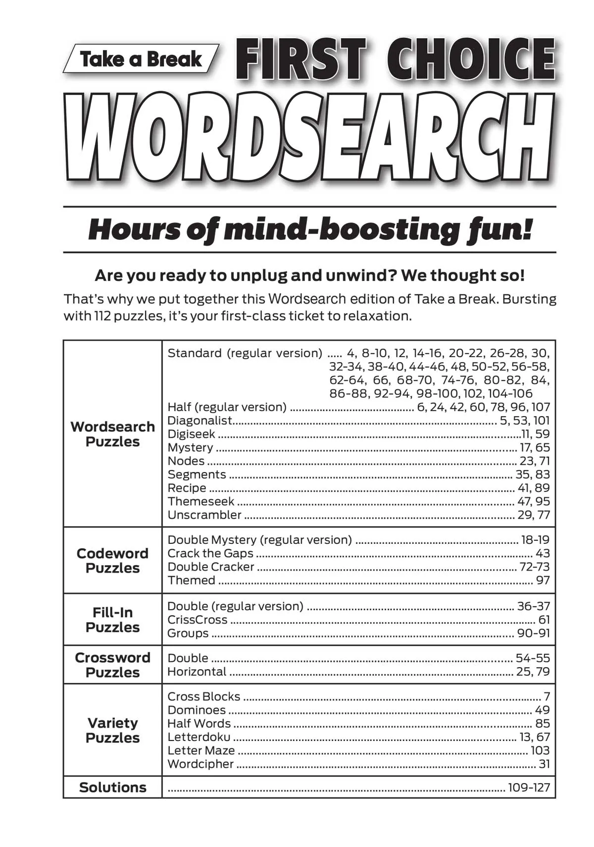 Take a Break - First Choice Word Search: 100  Puzzles, Codewords, Fill-Ins, Crosswords, Variety Puzzles, Solutions, Word Game Fun For Everyone, Relax, Unwind Your Way, Unplug, Reduce Stress & Solve!