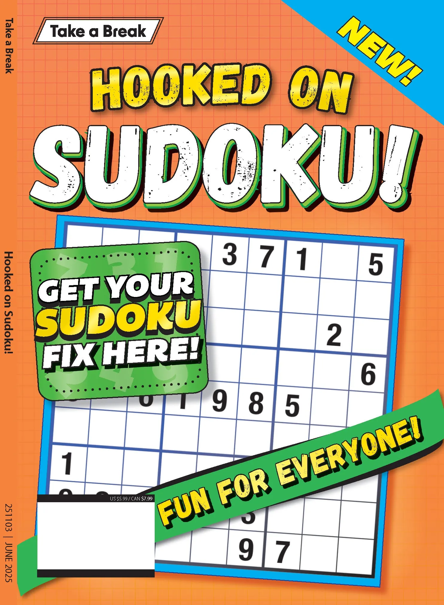Take a Break - Hooked on Sudoku 25.03.07: Large Print, Get Your Sudoku Fix Here, Hours Of Mind-Boosting Fun & More!
