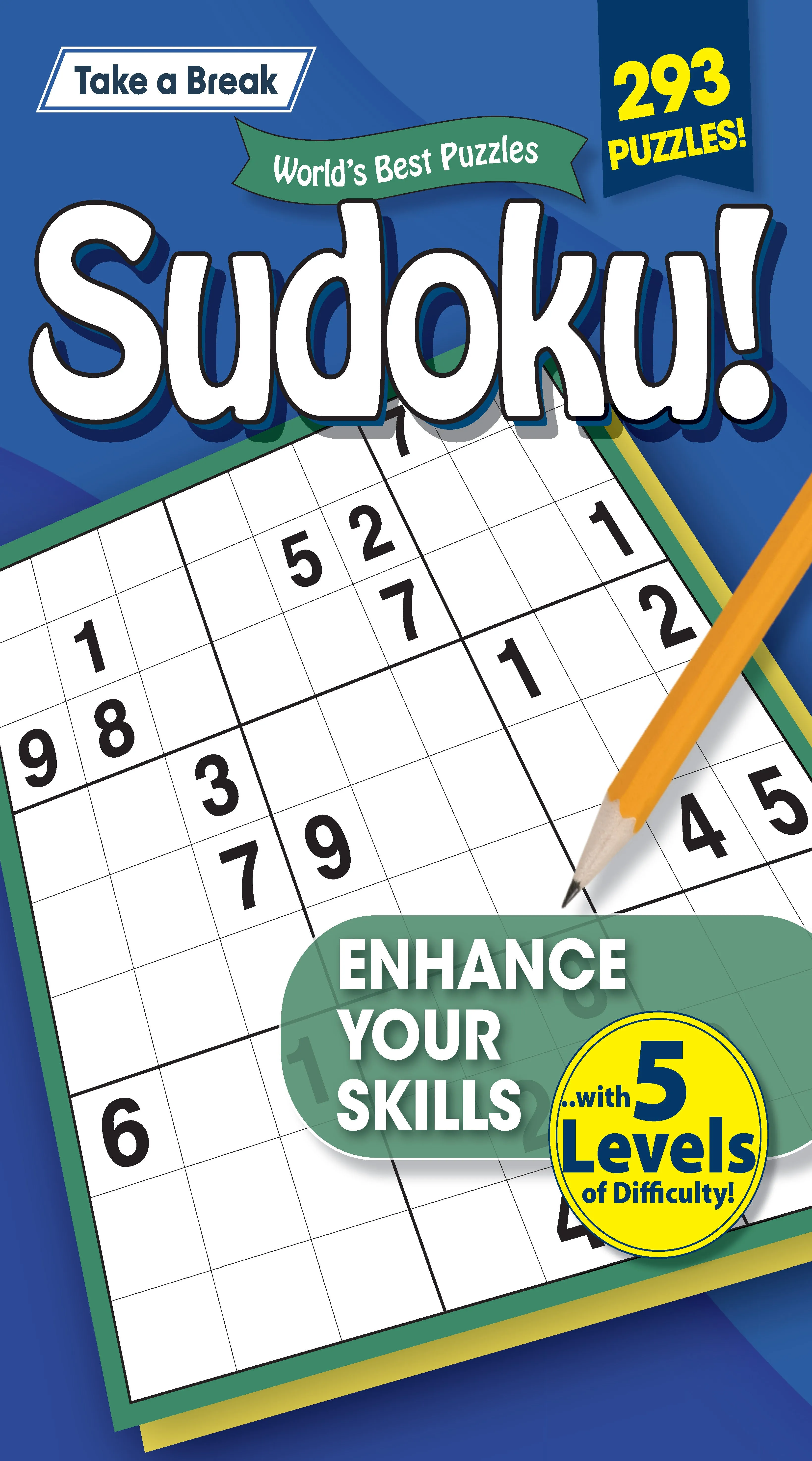 Take a Break - Sudoku: 293 Puzzles, 5 Levels Of Difficulty, Enhance Your Skills, Mind-Boosting Fun, Brain Challenges, Helpful Hints, Relax, Unwind, Unplug, De-Stress, Reduce Anxiety & Solve!
