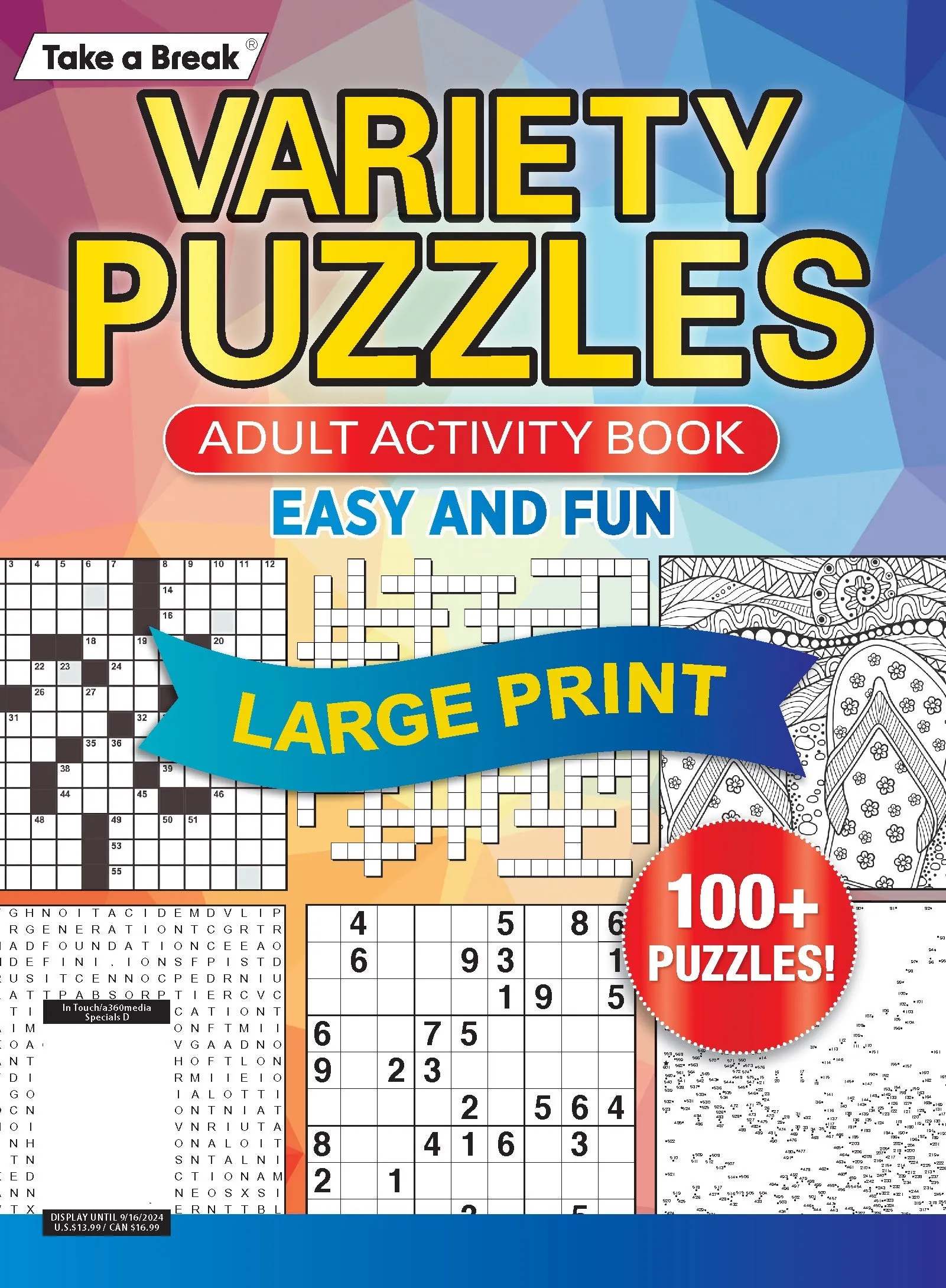 Take a Break - Variety Puzzles (Large Print): 100  Puzzles, Adult Activity Book, Easy & Fun, Sudoku, Word Search, Crossword, Dot-To-Dot, Coloring, CrissCross, Relax, Unwind, Unplug, De-Stress & Solve!