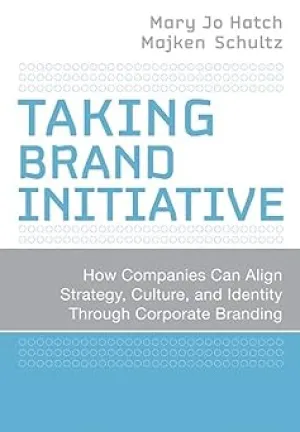 Taking Brand Initiative: How Companies Can Align Strategy, Culture, and Identity Through Corporate Branding Hardcover