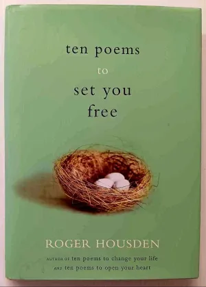 TEN POEMS TO SET YOU FREE - Roger Housden