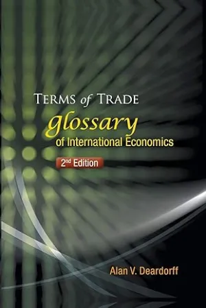 Terms Of Trade: Glossary Of International Economics (2nd Edition)