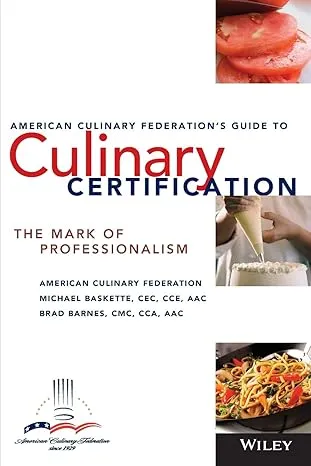 The American Culinary Federation's Guide to Culinary Certification: The Mark of Professionalism Paperback