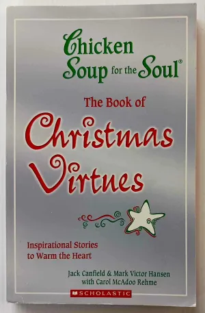 THE BOOK OF CHRISTMAS VIRTUES - Jack Canfield, Mark Victor Hansen, Carol Rehme