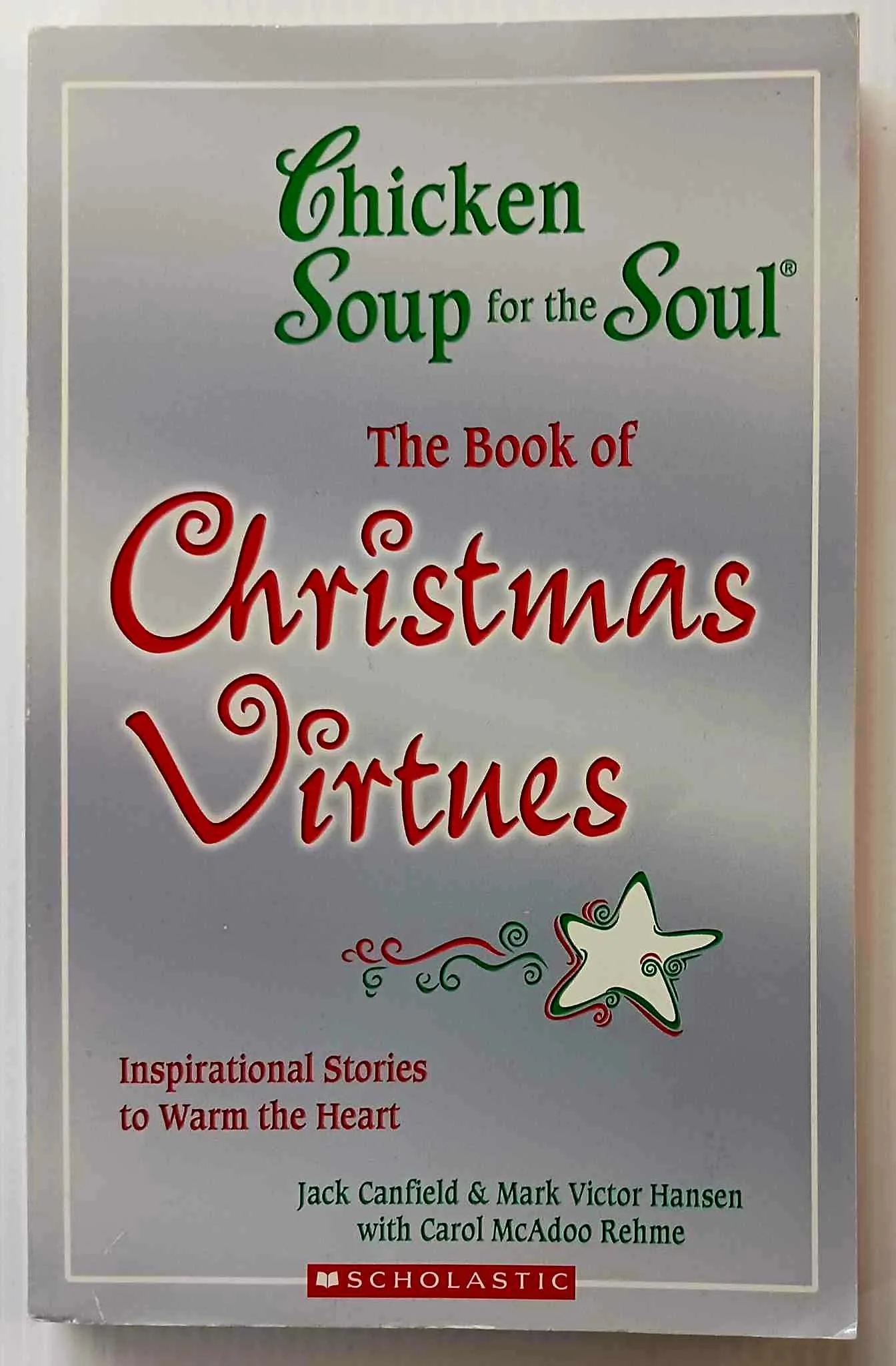THE BOOK OF CHRISTMAS VIRTUES - Jack Canfield, Mark Victor Hansen, Carol Rehme