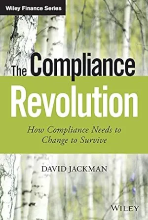 The Compliance Revolution: How Compliance Needs To Change To Survive