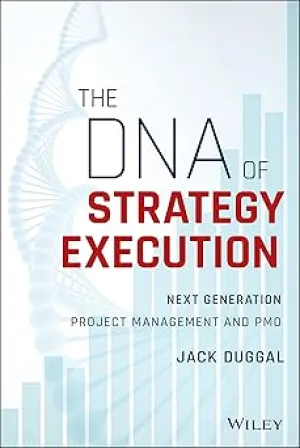 The DNA of Strategy Execution: Next Generation Project Management and PMO Hardcover