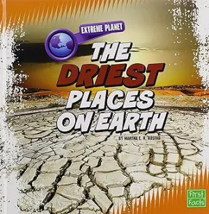 The Driest Places on Earth (First Facts: Extreme Planet)