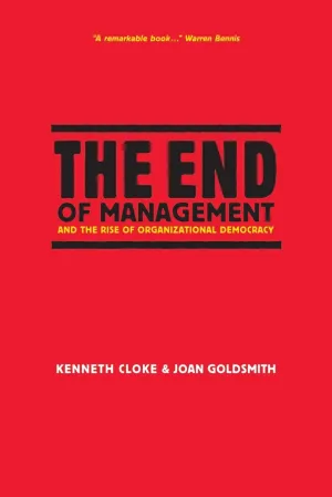 The End Of Management And The Rise Of Organizational Democracy 6 Paperback Illustrated