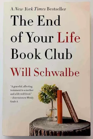 THE END OF YOUR LIFE BOOK CLUB - Will Schwalbe