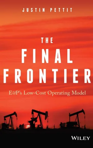 The Final Frontier: E&P's Low-Cost Operating Model Hardcover