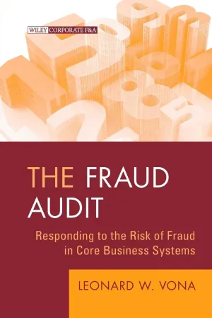 The Fraud Audit: Responding To The Risk of Fraud In Core Business Systems: 16 Hardcover