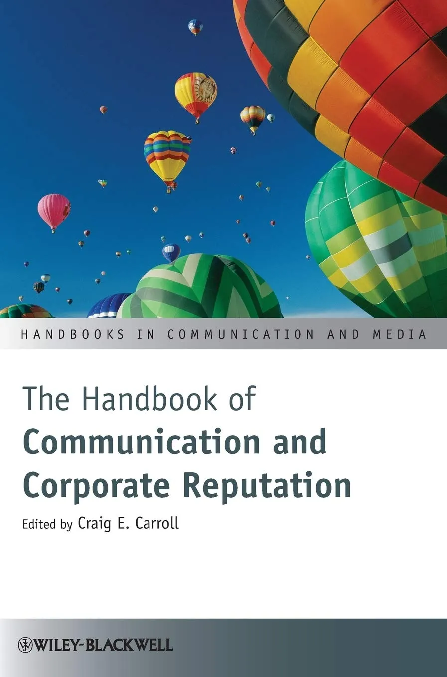 The Handbook of Communication And Corporate Reputation Hardcover