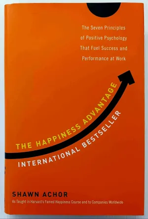 THE HAPPINESS ADVANTAGE - Shawn Achor
