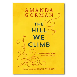 The Hill We Climb: An Inaugural Poem for the Country