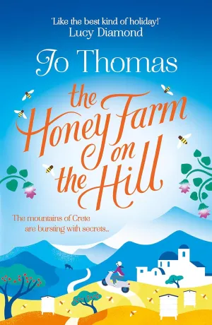 The Honey Farm On The Hill: Escape To Sunny Greece In The Perfect Feel-Good Summer Read Paperback