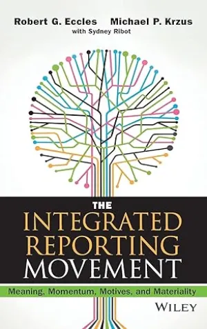 The Integrated Reporting Movement: Meaning, Momentum, Motives, And Materiality