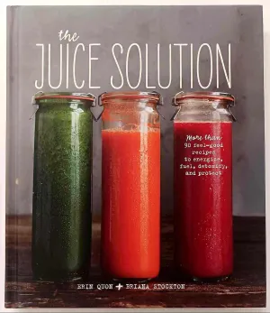 THE JUICE SOLUTION - Erin Quon, Briana Stockton