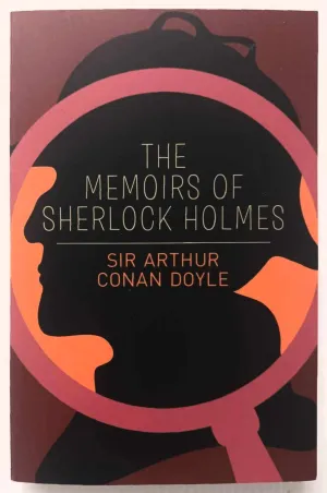 THE MEMOIRS OF SHERLOCK HOLMES - Sir Arthur Conan Doyle