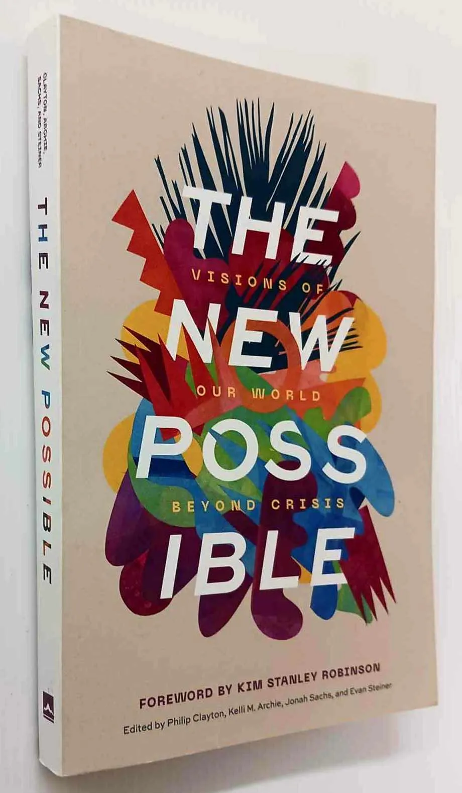 THE NEW POSSIBLE - Philip Clayton, Kelli M. Archie, Jonah Sachs, Evan Steiner, Kim Stanley Robinson