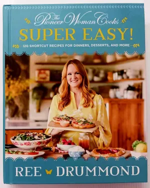 THE PIONEER WOMAN COOKS--SUPER EASY! - Ree Drummond