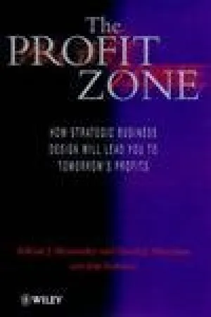 The Profit Zone: How Strategic Business Design Will Lead You To Tomorrow's Profits Hardcover