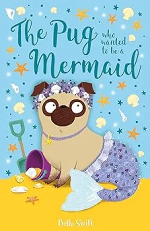 The Pug Who Wanted to Be a Mermaid Paperback