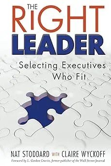 The Right Leader: Selecting Executives Who Fit Hardcover