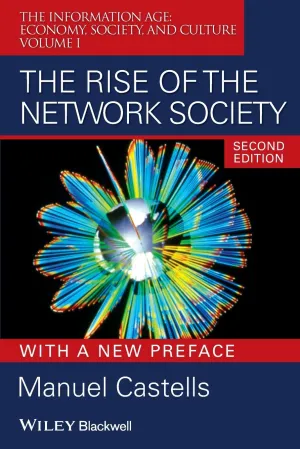 The Rise Of The Network Society The Information Age Economy Society And Culture Volume I Paperback Illustrated