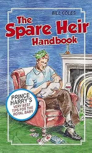 The Spare Heir Handbook: Prince Harry's Very Best Tips for the Royal Baby Paperback