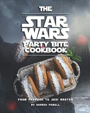 The Star Wars Party Bite Cookbook: From Padawan To Jedi Master Paperback