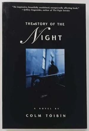 THE STORY OF THE NIGHT - Colm Toibin