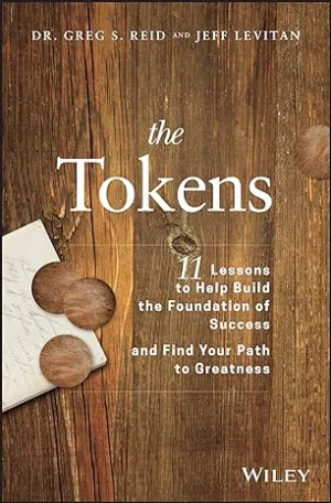 The Tokens: 11 Lessons To Help Build The Foundation Of Success And Find Your Path To Greatness