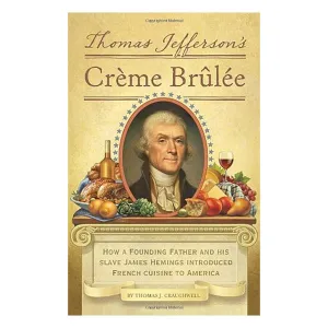 Thomas Jefferson's Creme Brulee