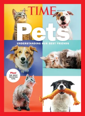 TIME Special Edition - Pets: Guide To Understanding Our Best Friends, Human & Pet Relationship, Scientific Benefits, Inside Your Dog & Cats Mind, Communication Tips, Training Tricks, Fun Facts & More!