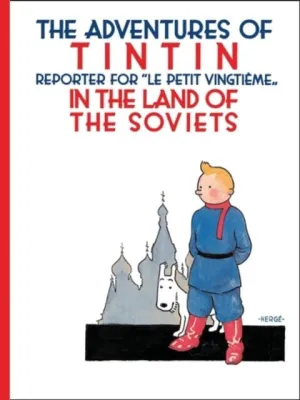Tintin in the Land of the Soviets by Herge